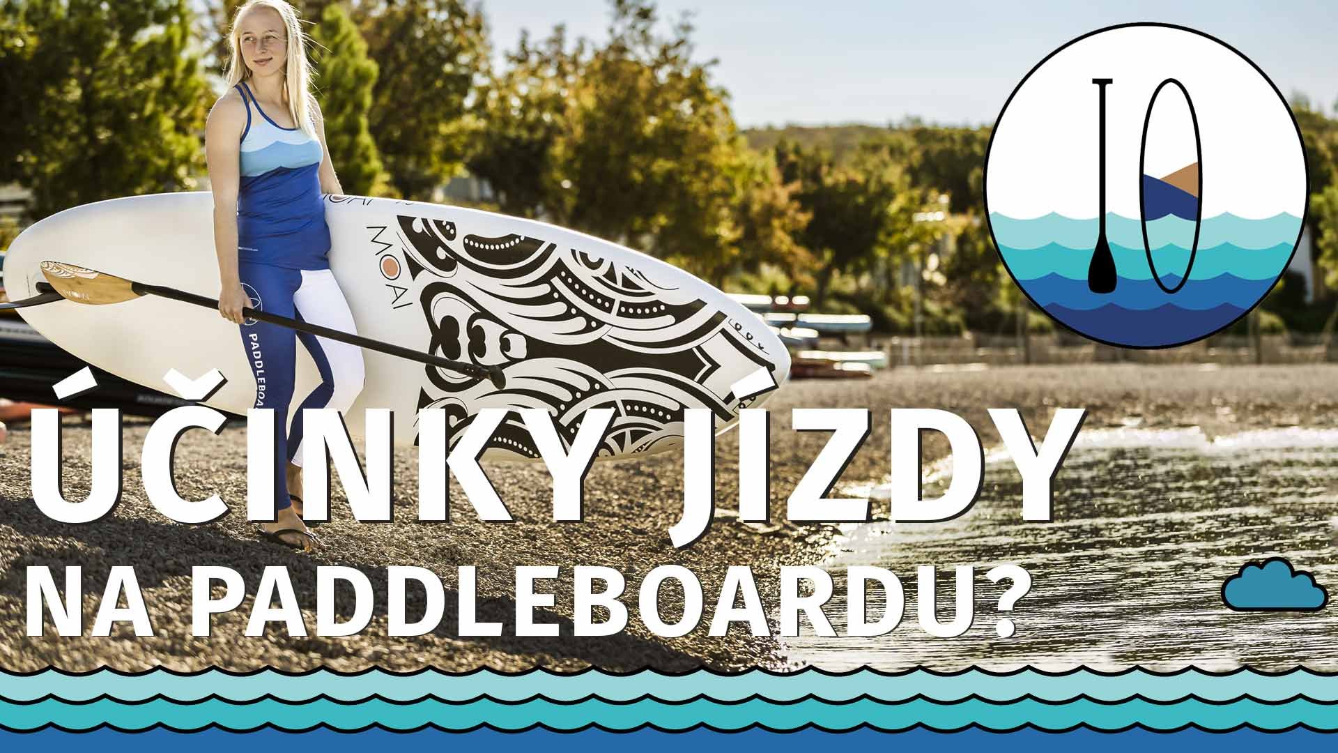 Jaké jsou účinky jízdy na paddleboardu?
