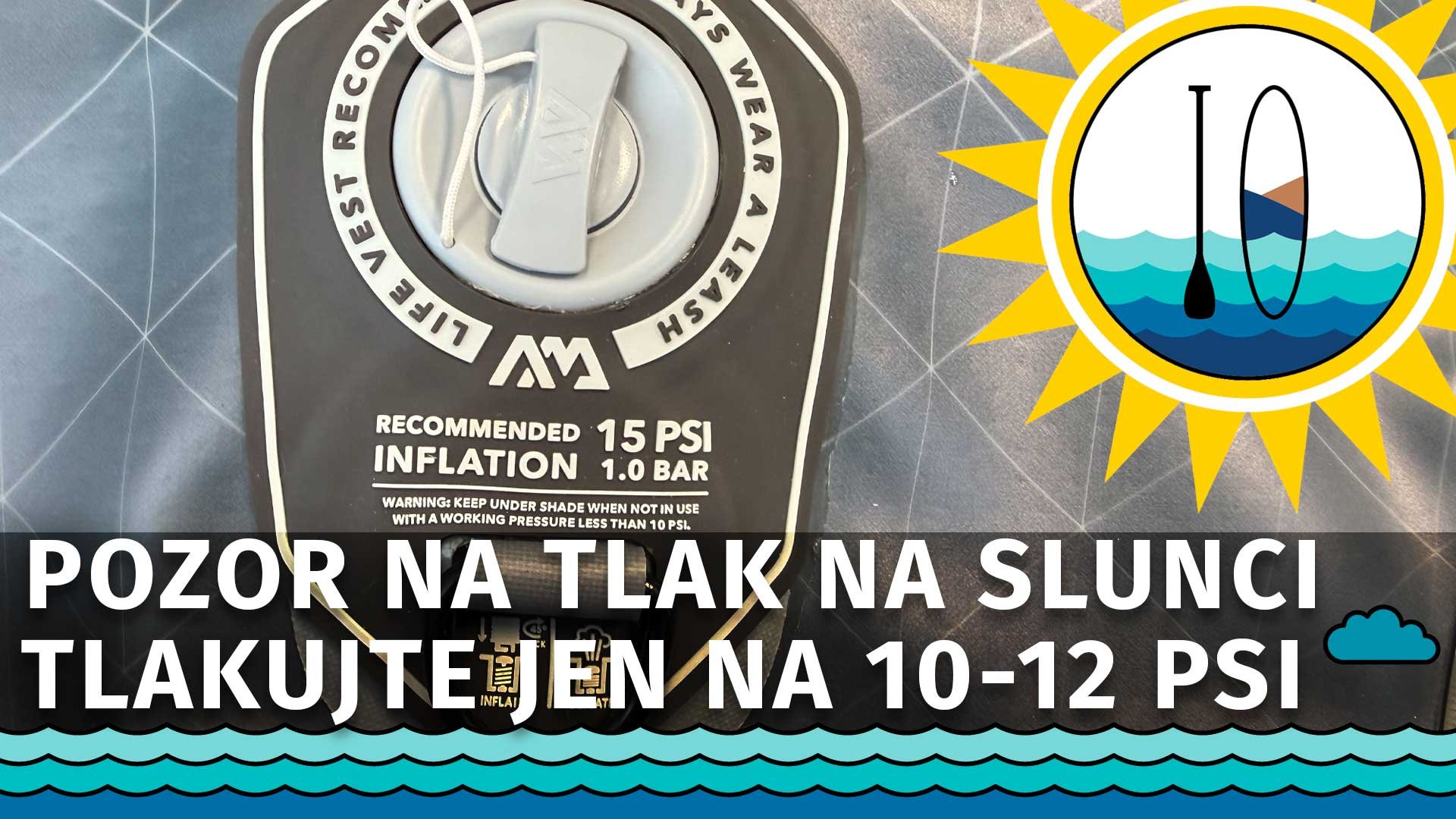Nafukování paddleboardu při vysokých teplotách: proč si dát pozor na tlak
