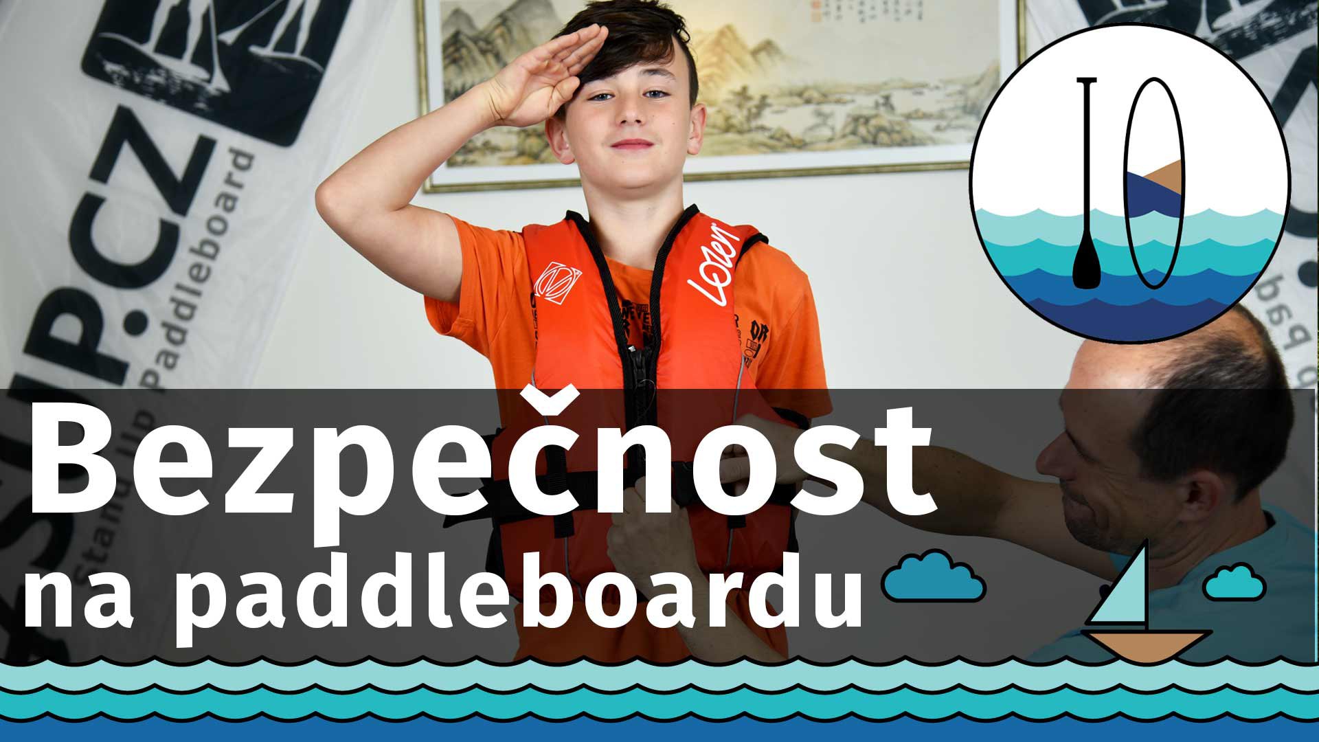 Bezpečnost na paddleboardu - záchranná vesta a leash