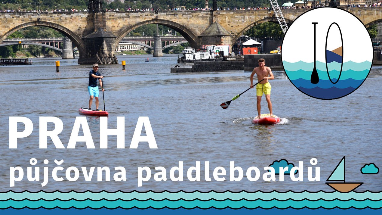 Půjčovna paddleboardů, výlety, cvičení PRAHA