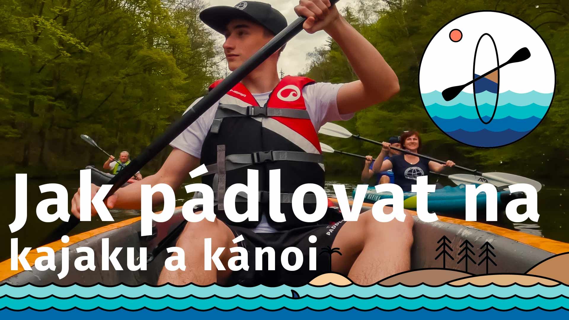 Jak pádlovat na kajaku a kánoi